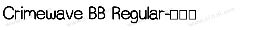 Crimewave BB Regular字体转换
